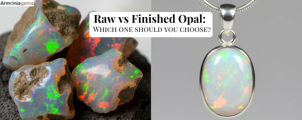 Loose Raw Opal vs Finished Gemstone: Which Should You Buy?