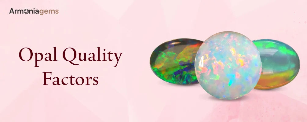 Opal Quality Factors  
